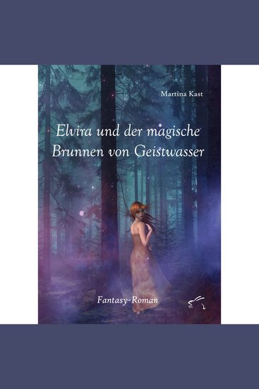 Elvira und der magische Brunnen von Geistwasser - cover
