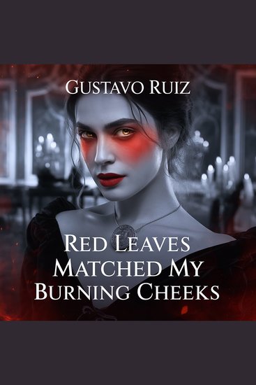 Red leaves matched my burning cheeks - cover