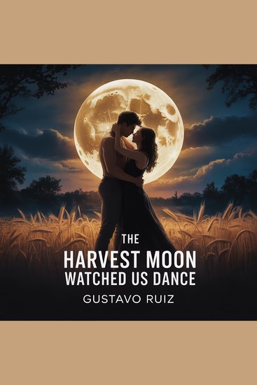 The harvest moon watched us dance - cover