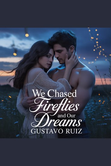 We chased fireflies and our dreams - cover