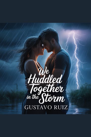 We huddled together in the storm - cover
