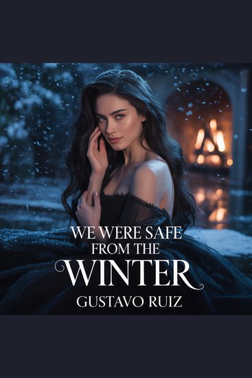 We were safe from the winter - cover