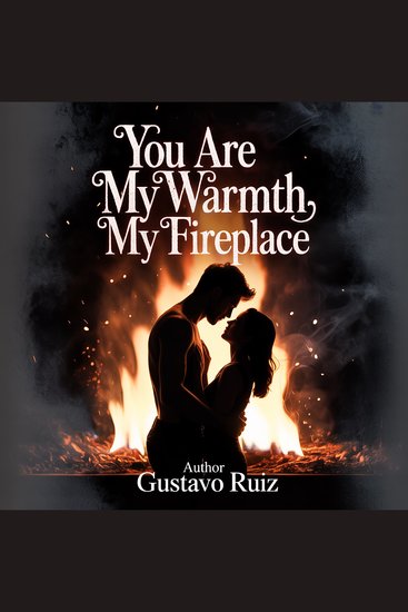 You are my warmth my fireplace - cover