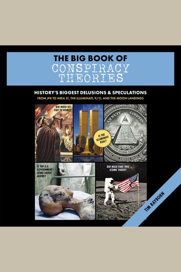 The Big Book of Conspiracy Theories - History's Biggest Delusions and Speculations From JFK to Area 51 the Illuminati 9 11 and the Moon Landings - cover