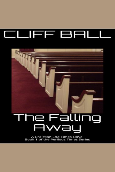 The Falling Away - A Christian End Times Novel Book 1 - cover