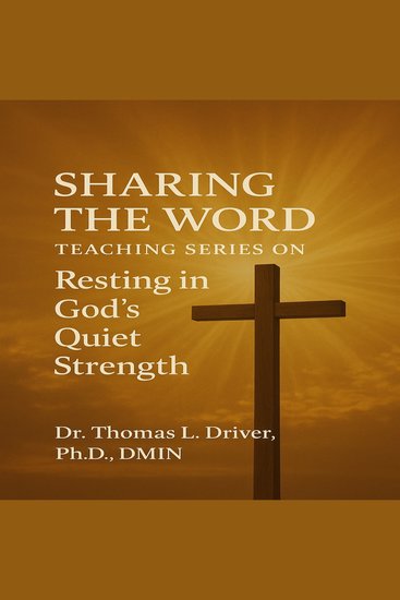 Sharing The Word: Teaching Series on Resting in God's Quiet Strength - Reflections on Psalm 131: 1-3 - cover