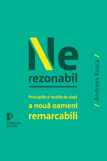 Nerezonabil - Poveștile și lecțiile de viață a nouă oameni remarcabili - cover