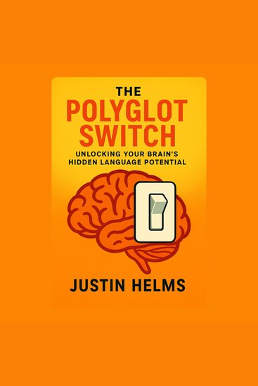 Polyglot Switch The: Unlocking Your Brain’s Hidden Language Potential - cover