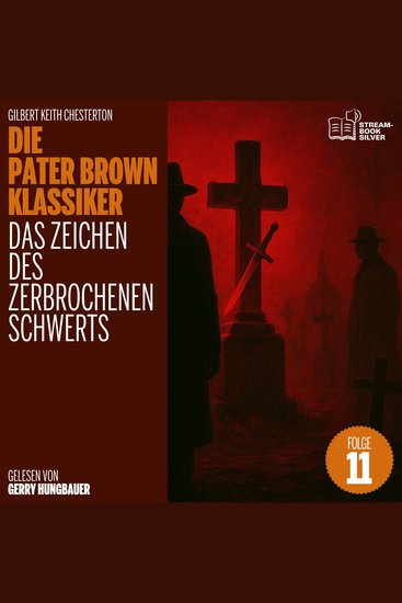 Das Zeichen des zerbrochenen Schwerts (Die Pater Brown Klassiker Folge 11) - cover