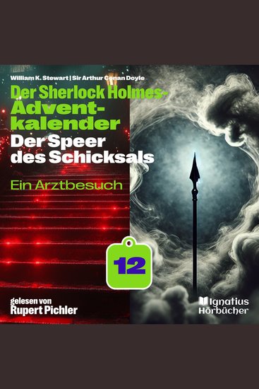 Ein Arztbesuch (Der Sherlock Holmes-Adventkalender: Der Speer des Schicksals Folge 12) - cover
