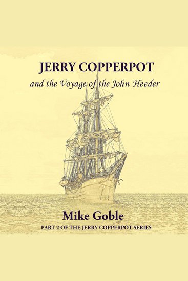 Jerry Copperpot and the Voyage of the John Heeder - Book 2 of the Jerry Copperpot Series - cover