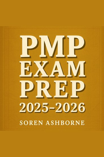 PMP Exam Prep 2025-2026 - Transform your PMP Exam Prep 2025-2026 with immersive audio lessons designed for outstanding test performance! - cover