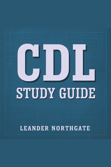 CDL Study Guide - Transform your preparation! Dive into powerful audio lessons crafted to optimize your CDL Study Guide performance - cover