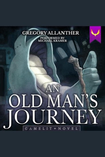 Old Man's Journey An - A LitRPG Adventure - cover