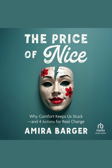 The Price of Nice - Why Comfort Keeps Us Stuck and 4 Actions for Real Change - cover