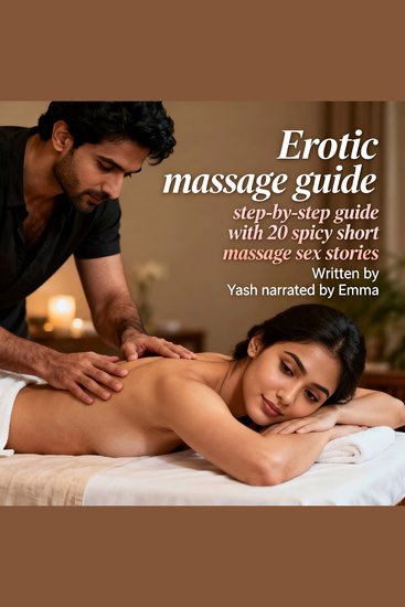 Erotic massage guide: step-by-step guide with 20 spicy short massage sex stories - cover