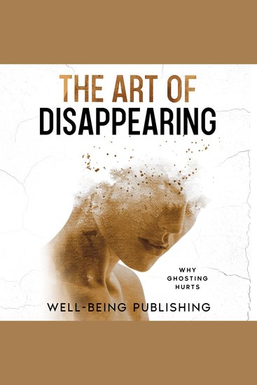 The Art of Disappearing - Why Ghosting Hurts - cover