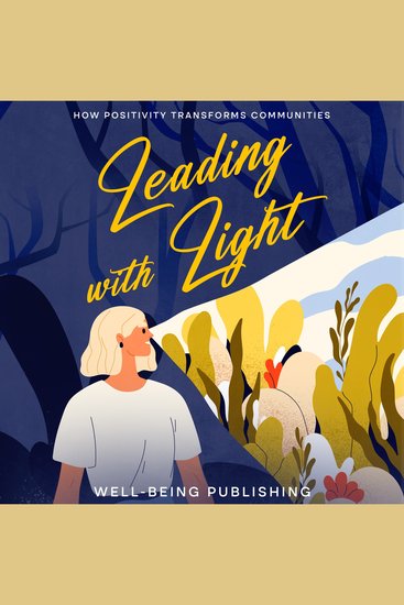 Leading with Light - How Positivity Transforms Communities - cover