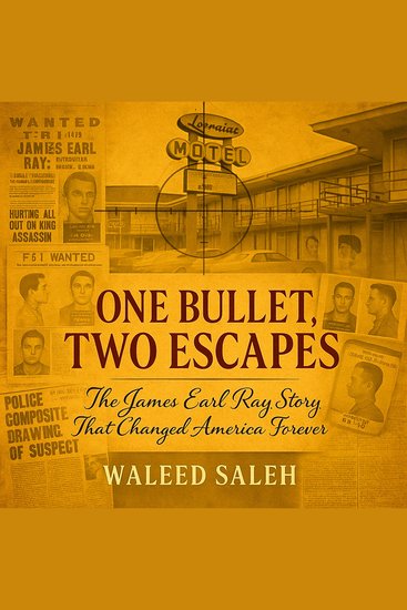 One Bullet Two Escapes: The James Earl Ray Story That Changed America Forever - cover