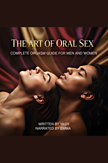 art of oral sex The - Complete orgasm guide for men and women - cover