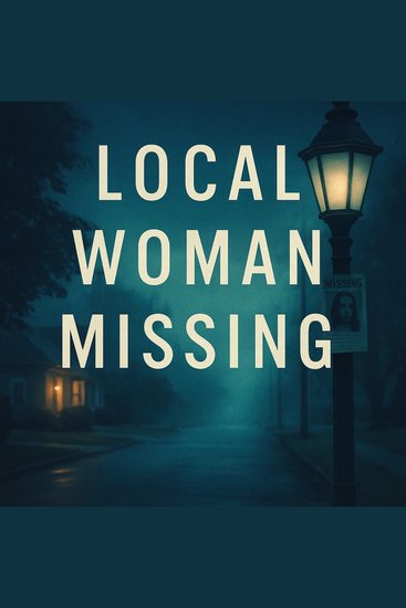 Local Woman Missing - Key Insights - cover