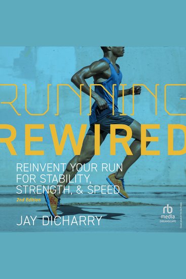 Running Rewired - Reinvent Your Run for Stability Strength and Speed 2nd Edition - cover
