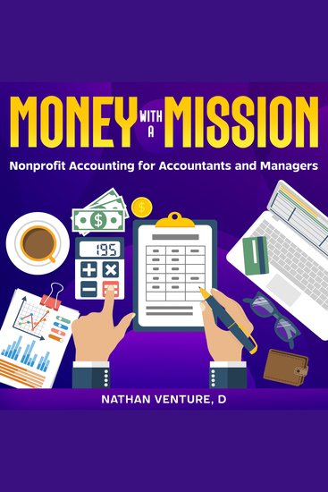 Money with a Mission - Nonprofit Accounting for Accountants and Managers - cover