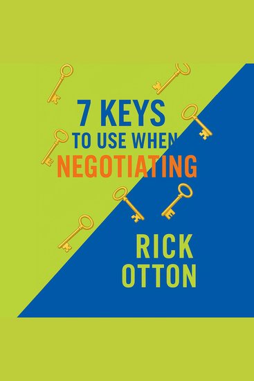 7 Keys of Negotiation - Because doors don't open with force they open with keys - cover