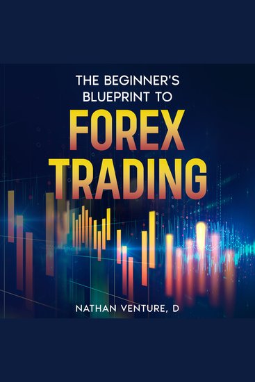 The Beginner's Blueprint to Forex Trading - cover
