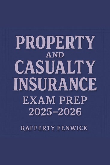 Property and Casualty Insurance Exam Prep 2025-2026 - Get ready for your Property and Casualty Exam success in 2025-2026 with powerful audio lessons! - cover