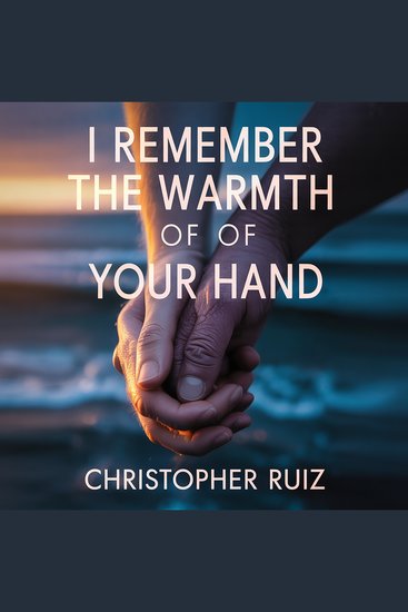 I remember the warmth of your hand - cover