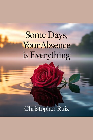 Some days your absence is everything - cover