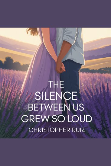 The silence between us grew so loud - cover