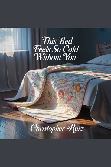 This bed feels so cold without you - cover