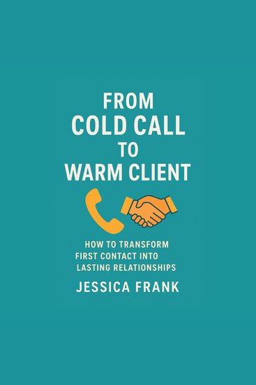 From Cold Call to Warm Client - cover