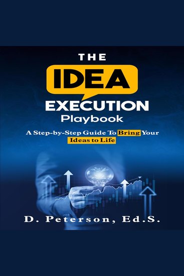 The Idea Execution Playbook - A Step-by-Step Guide to Bring Your Ideas to Life - cover