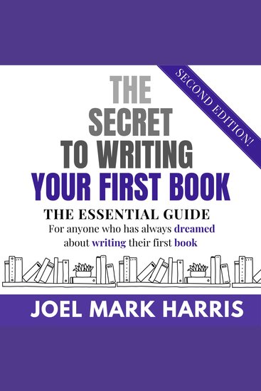 The Secret To Writing Your First Book - The Essential Guide - cover