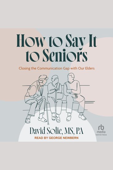 How to Say It to Seniors - Closing the Communication Gap with Our Elders - cover