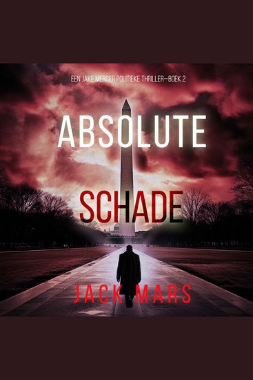 Absolute Schade (Een Jake Mercer Politieke Thriller—Boek 2) - Digitaal voorgelezen door een electronisch gegenereerde stem - cover