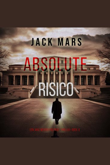 Absoluut Risico (Een Jake Mercer Politieke Thriller—Boek 4) - Digitaal voorgelezen door een electronisch gegenereerde stem - cover