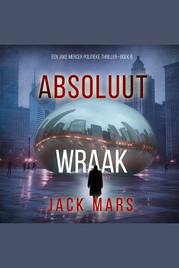 Absolute Wraak (Een Jake Mercer Politieke Thriller—Boek 6) - Digitaal voorgelezen door een electronisch gegenereerde stem - cover