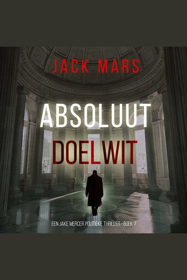 Absoluut Doelwit (Een Jake Mercer Politieke Thriller—Boek 7) - Digitaal voorgelezen door een electronisch gegenereerde stem - cover