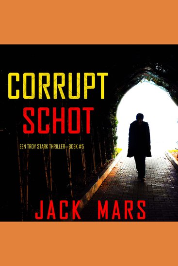 Corrupt Schot (Een Troy Stark Thriller—Boek #5) - Digitaal voorgelezen door een electronisch gegenereerde stem - cover
