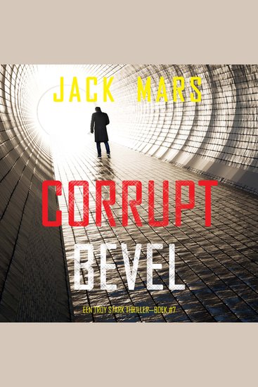 Corrupt Bevel (Een Troy Stark Thriller—Boek #7) - Digitaal voorgelezen door een electronisch gegenereerde stem - cover