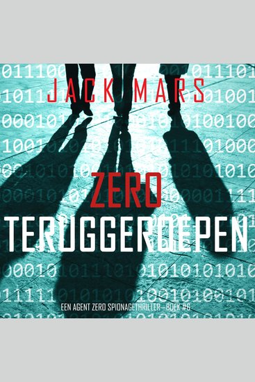 Zero Teruggeroepen (Een Agent Zero Spionagethriller—Boek #6) - Digitaal voorgelezen door een electronisch gegenereerde stem - cover