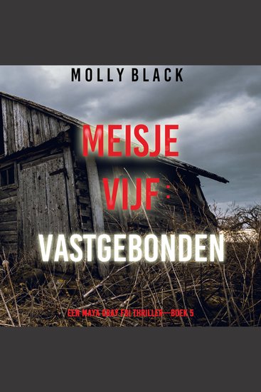 Meisje Vijf: Vastgebonden (Een Maya Gray FBI Thriller—Boek 5) - Digitaal voorgelezen door een electronisch gegenereerde stem - cover
