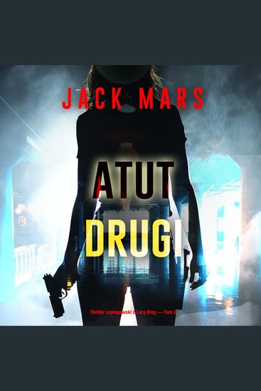 Atut drugi (Thriller szpiegowski z Larą King — Tom 2) - Cyfrowa narracja przy użyciu syntezowanego głosu - cover