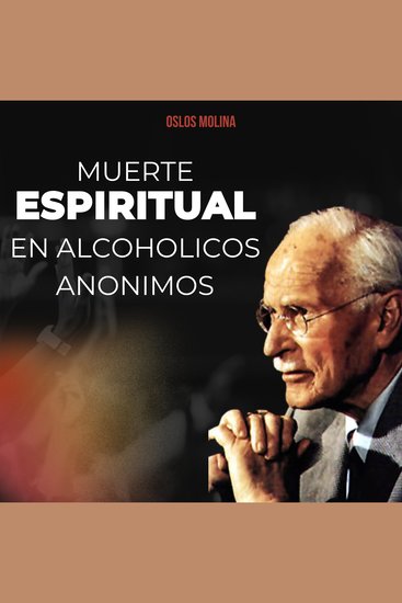 Muerte Espiritual en Alcohólicos anónimos - Temas Espirituales - cover
