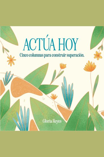 Actúa Hoy - Cinco Columnas Para Construir Superación - cover