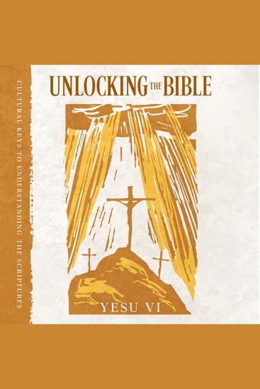 Unlocking the Bible - Cultural Keys to Understanding the Scriptures - cover